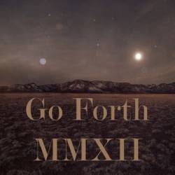 Go Forth : MMXII